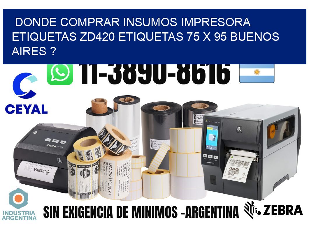 donde comprar insumos impresora etiquetas zd420 etiquetas 75 x 95 Buenos Aires ?