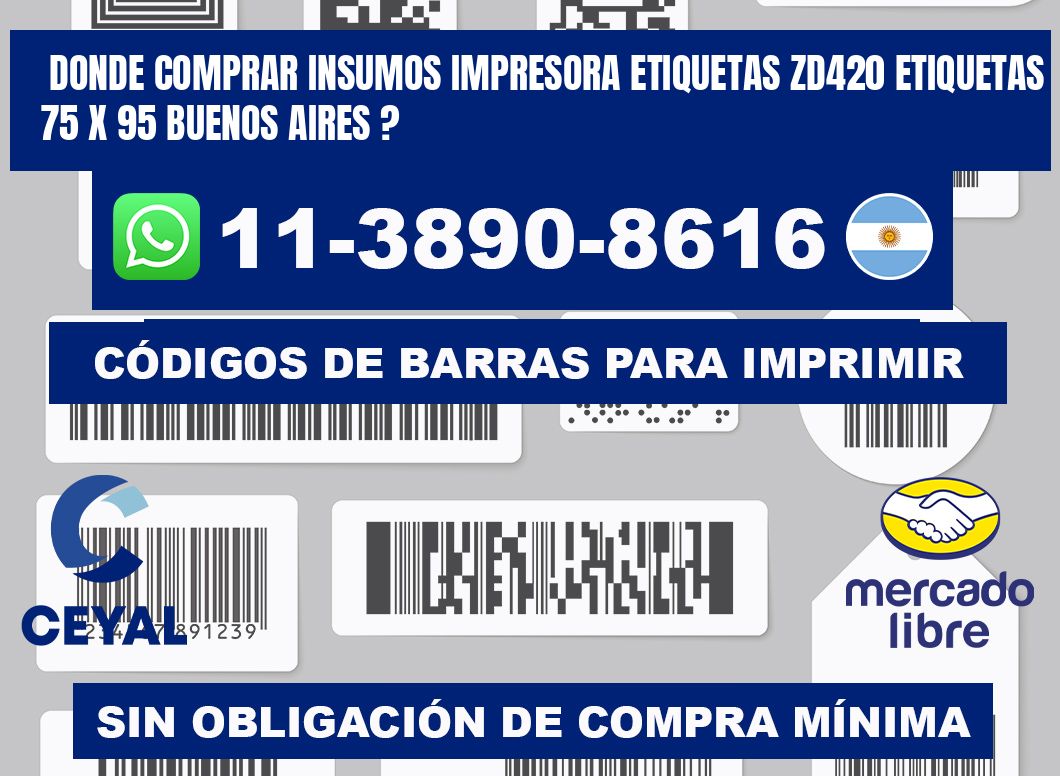 donde comprar insumos impresora etiquetas zd420 etiquetas 75 x 95 Buenos Aires ?
