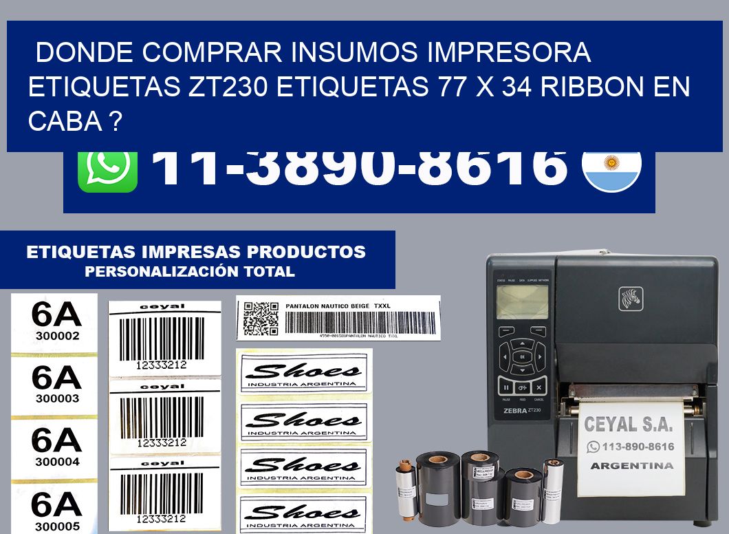 donde comprar insumos impresora etiquetas zt230 etiquetas 77 x 34 ribbon en CABA ?