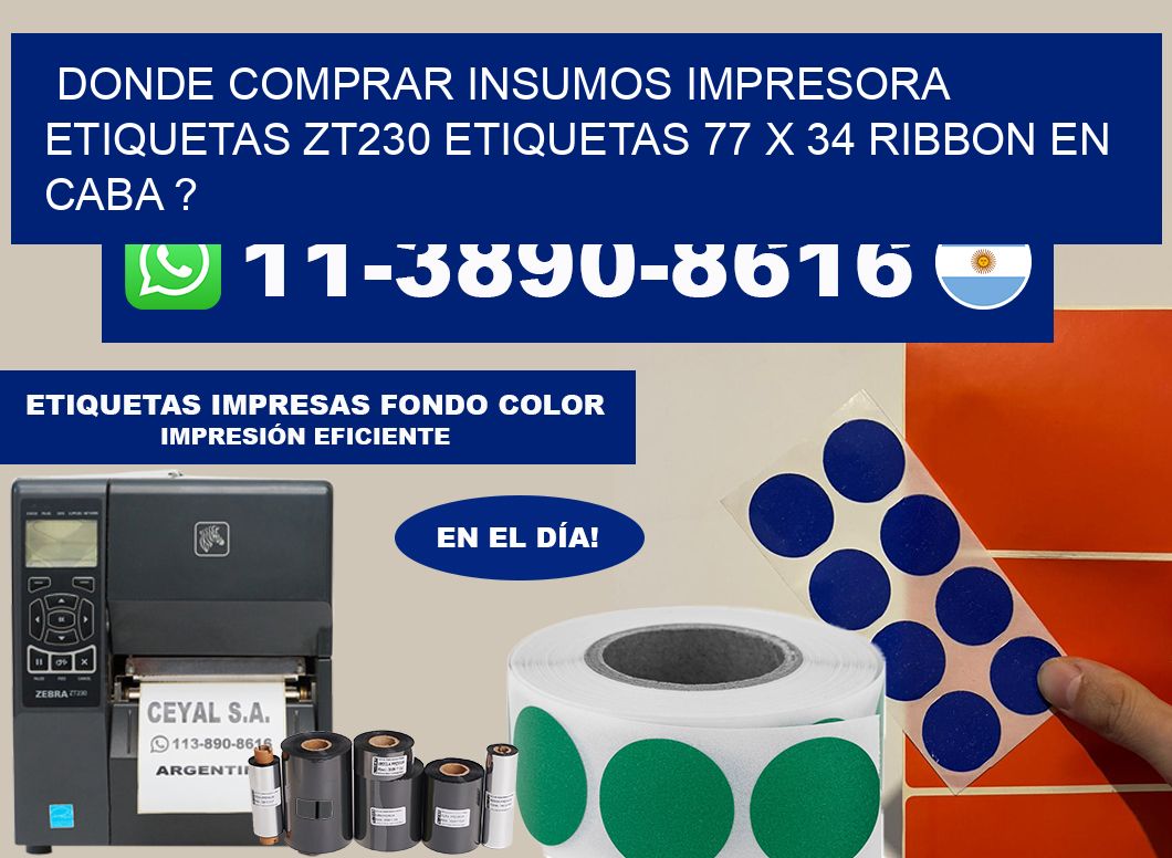 donde comprar insumos impresora etiquetas zt230 etiquetas 77 x 34 ribbon en CABA ?