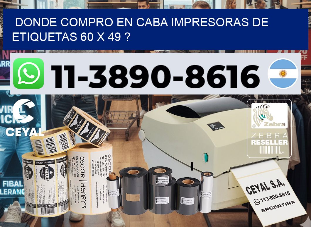 donde compro en CABA impresoras de etiquetas 60 x 49 ?