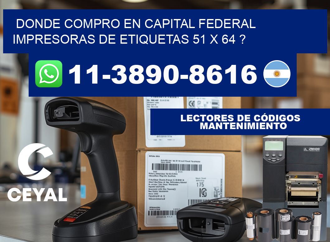 donde compro en capital federal impresoras de etiquetas 51 x 64 ?