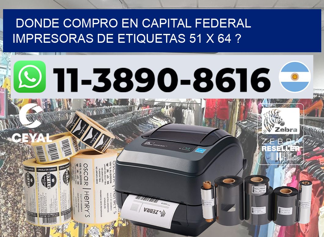 donde compro en capital federal impresoras de etiquetas 51 x 64 ?