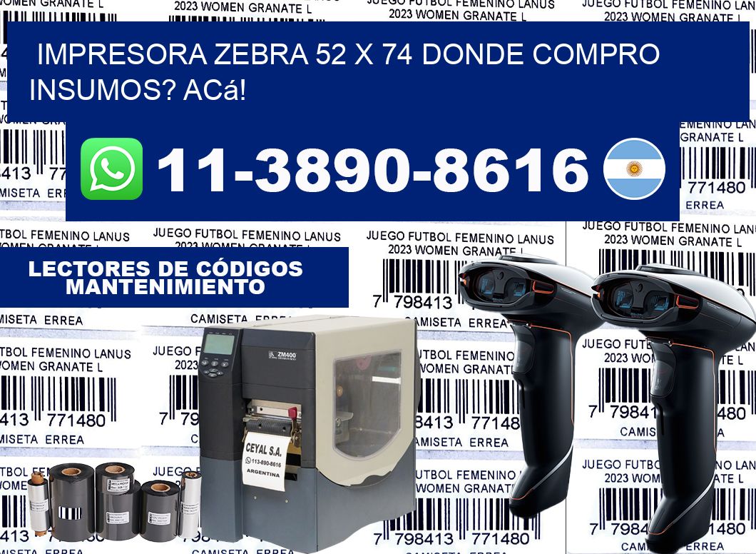 impresora zebra 52 x 74 Donde compro insumos? Acá!