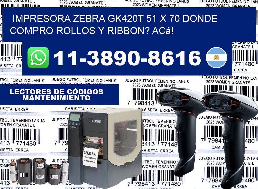 impresora zebra gk420t 51 x 70 Donde compro rollos y ribbon? Acá!