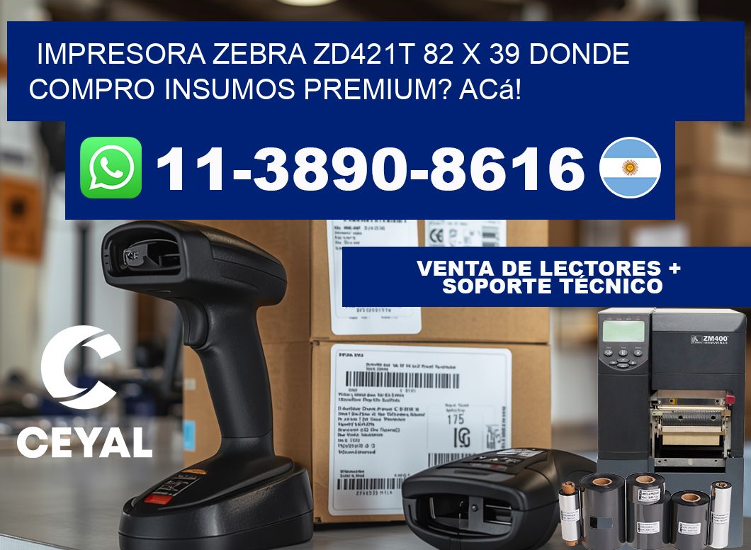 impresora zebra zd421t 82 x 39 Donde compro insumos premium? Acá!