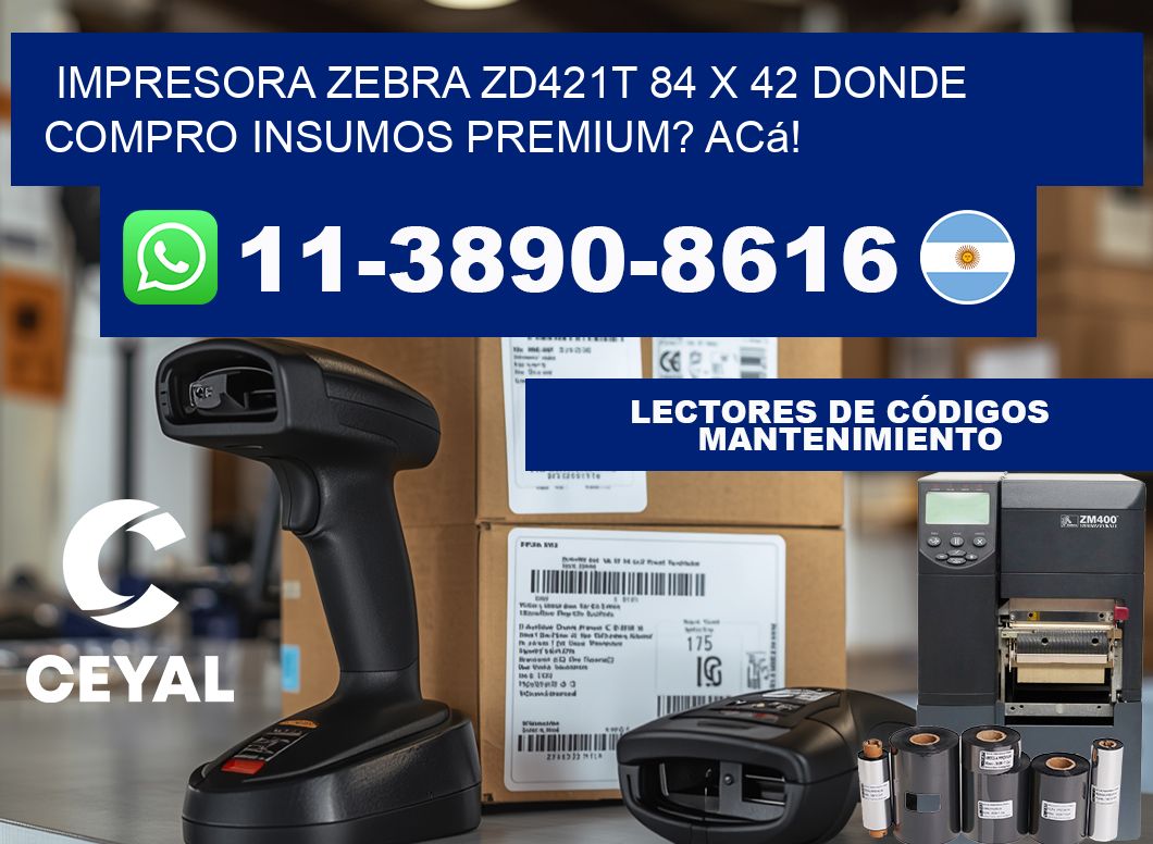 impresora zebra zd421t 84 x 42 Donde compro insumos premium? Acá!