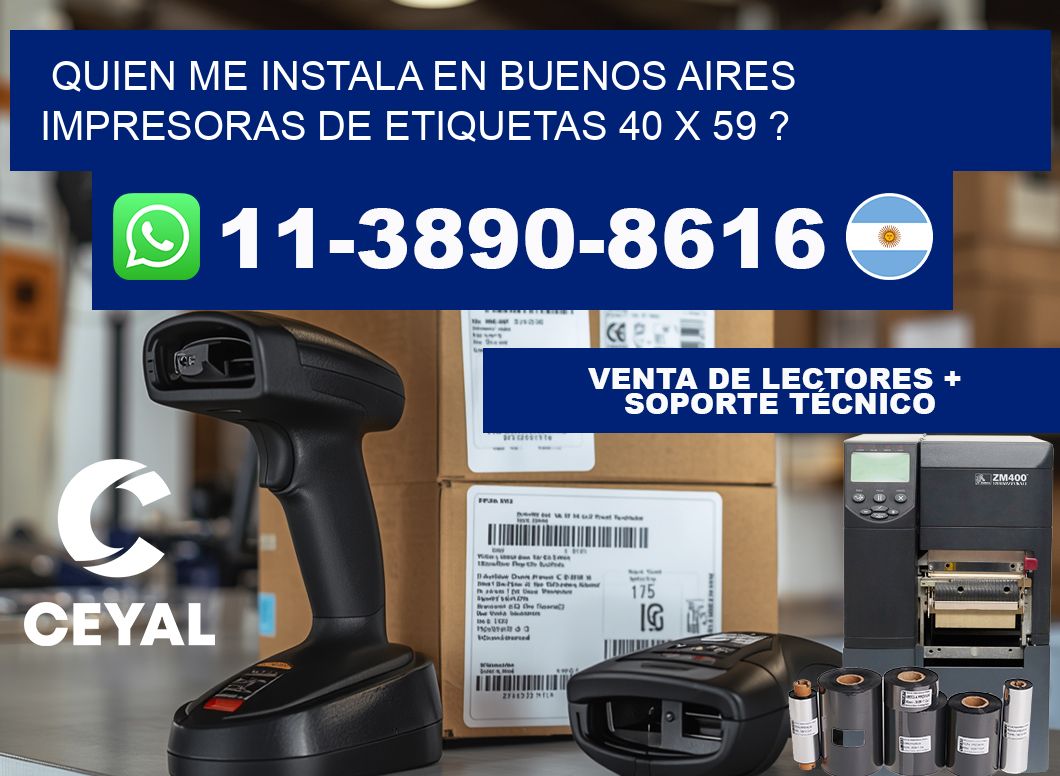 quien me instala en buenos aires impresoras de etiquetas 40 x 59 ?