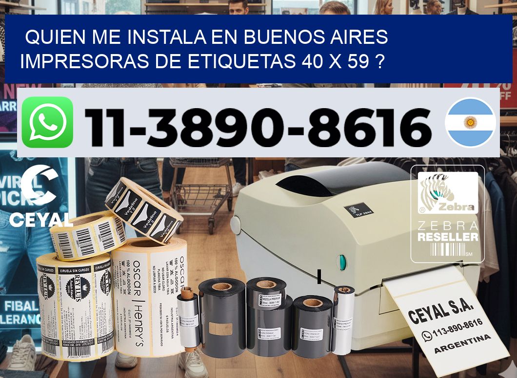 quien me instala en buenos aires impresoras de etiquetas 40 x 59 ?