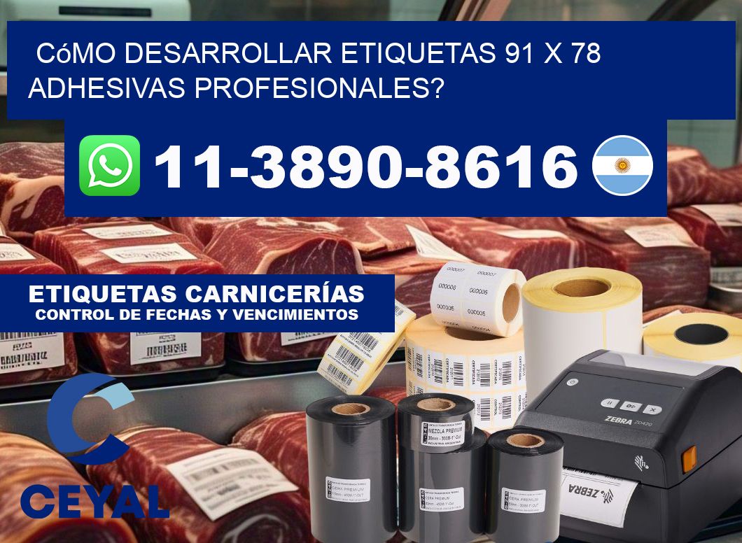 Cómo desarrollar etiquetas 91 x 78 adhesivas profesionales?