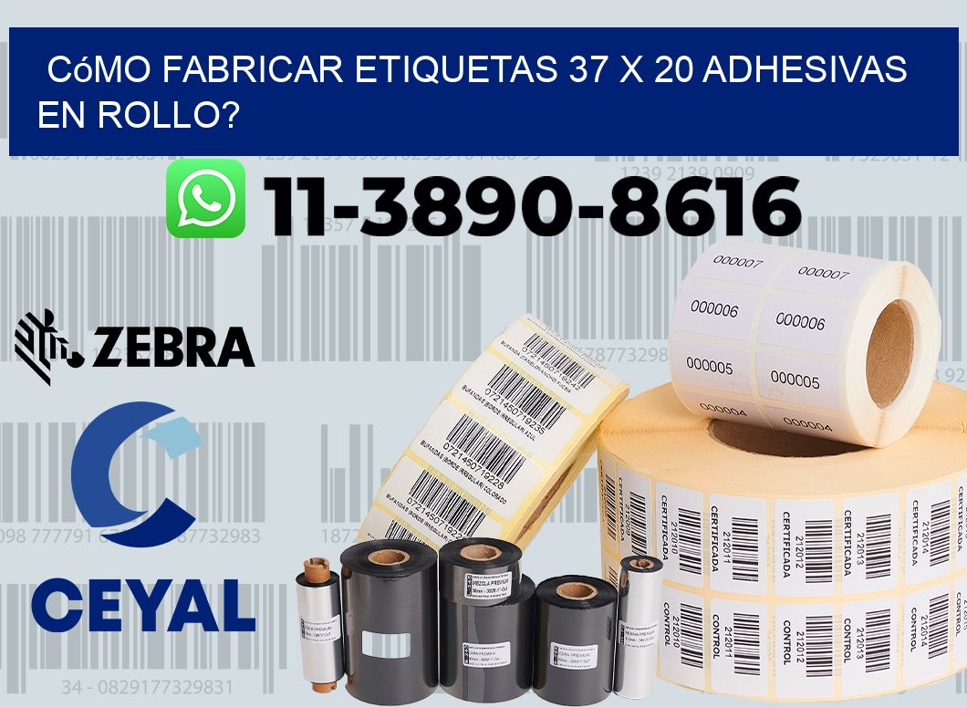 Cómo fabricar etiquetas 37 x 20 adhesivas en rollo?