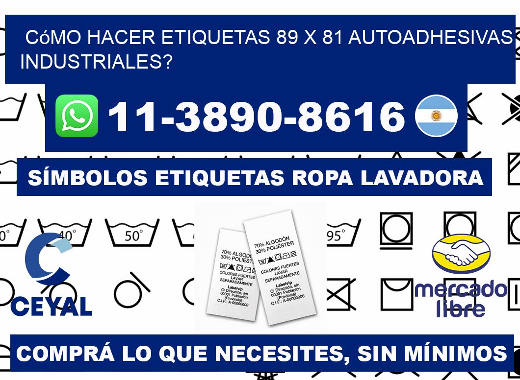 Cómo hacer etiquetas 89 x 81 autoadhesivas industriales?