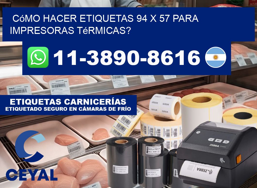 Cómo hacer etiquetas 94 x 57 para impresoras térmicas?