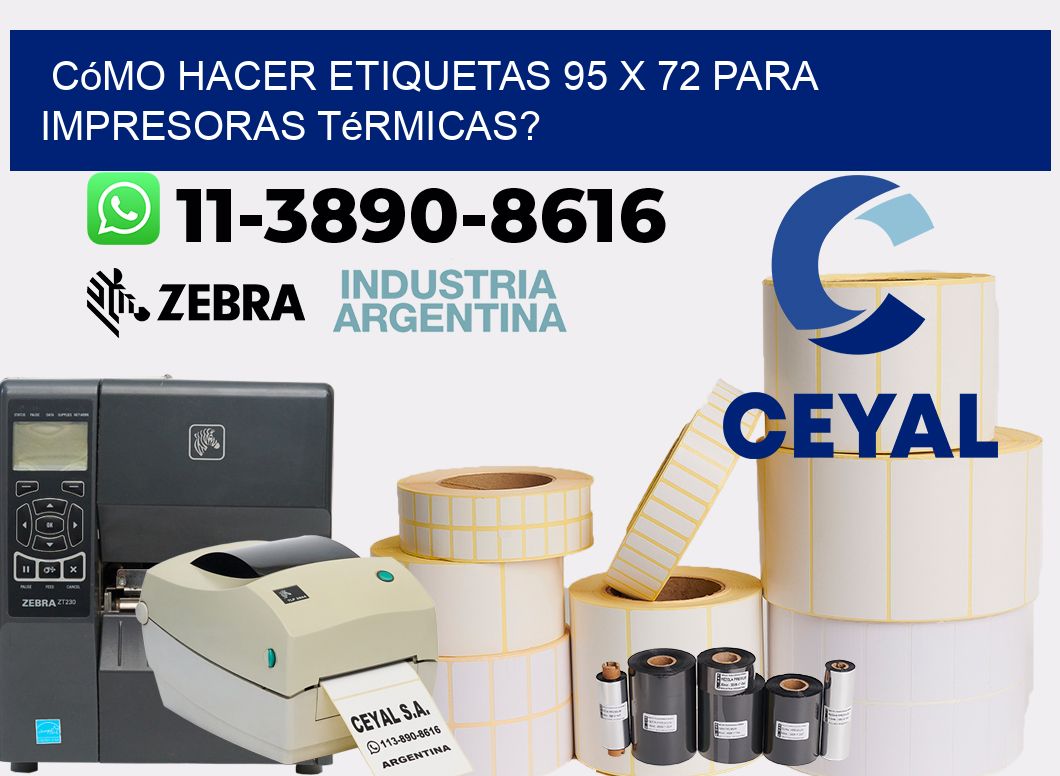 Cómo hacer etiquetas 95 x 72 para impresoras térmicas?