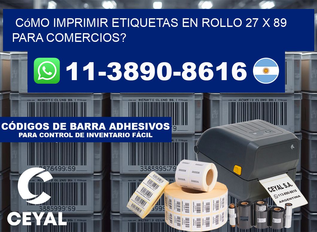 Cómo imprimir etiquetas en rollo 27 x 89 para comercios?