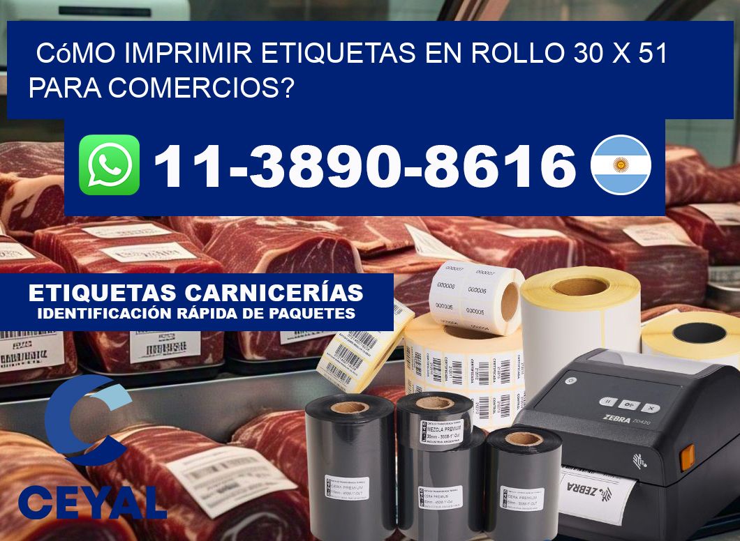 Cómo imprimir etiquetas en rollo 30 x 51 para comercios?