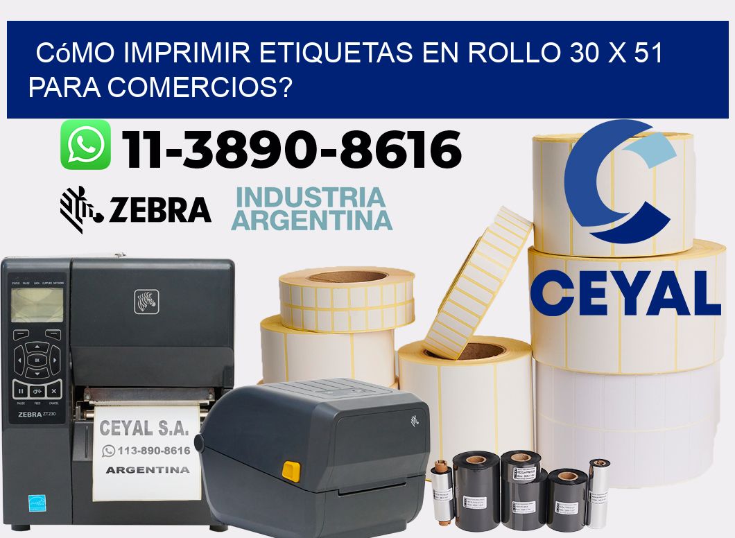 Cómo imprimir etiquetas en rollo 30 x 51 para comercios?