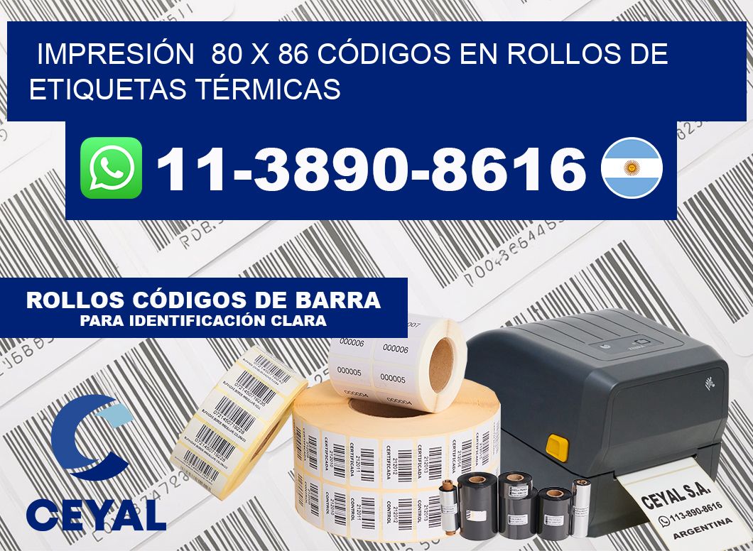 IMPRESIÓN  80 x 86 CÓDIGOS EN ROLLOS DE ETIQUETAS TÉRMICAS