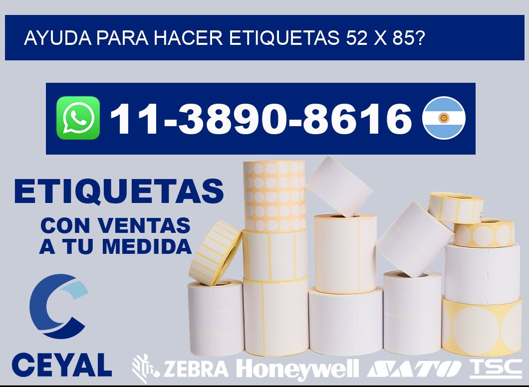 ayuda para hacer etiquetas 52 x 85?