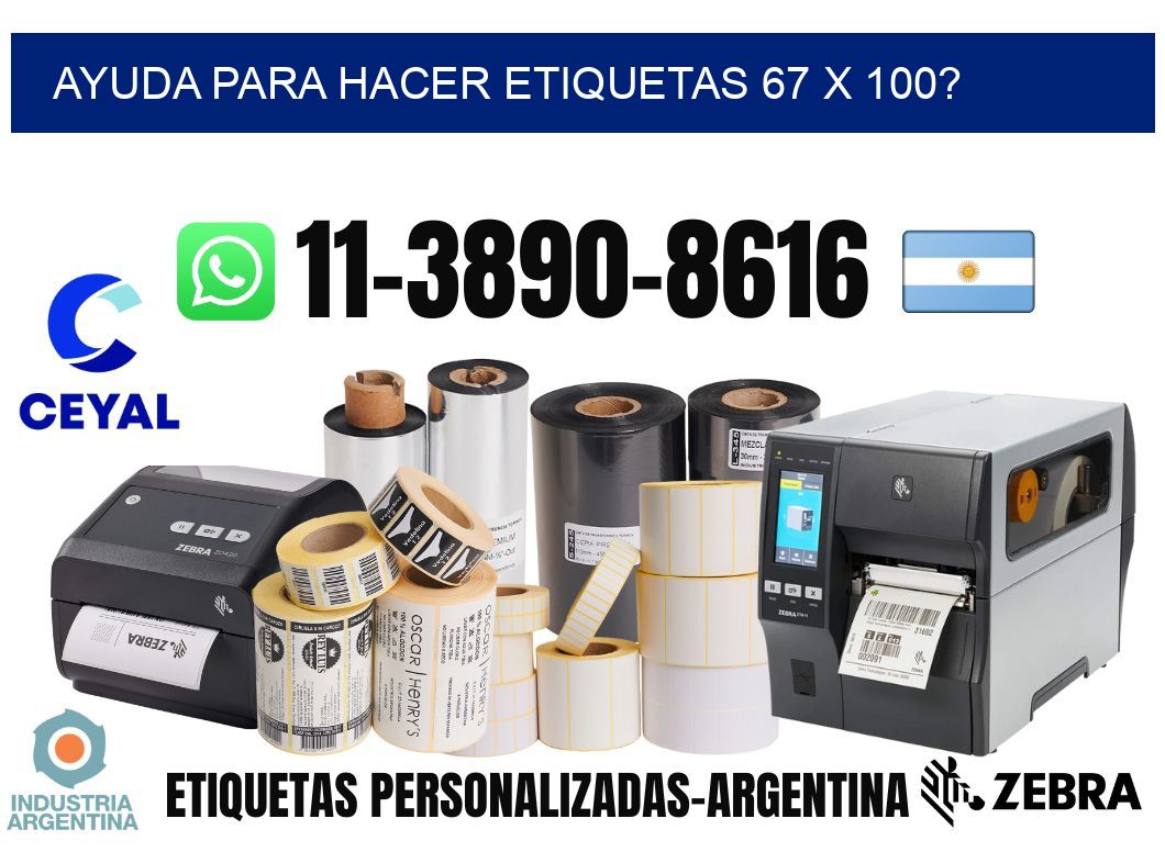 ayuda para hacer etiquetas 67 x 100?