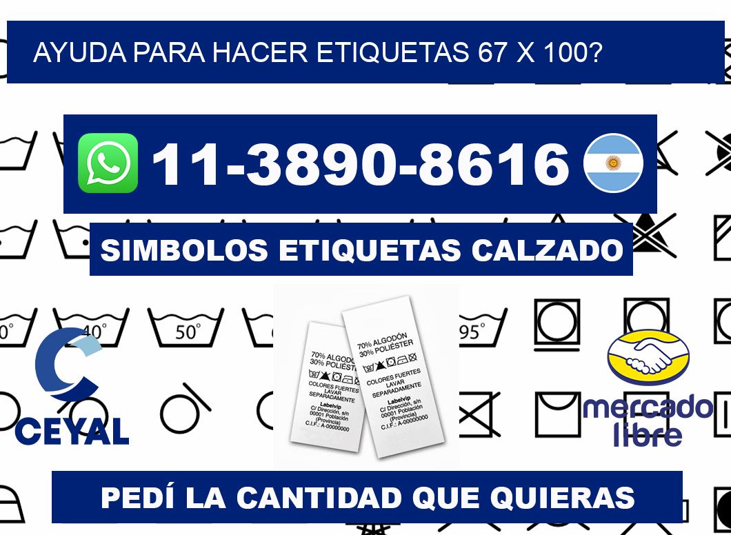 ayuda para hacer etiquetas 67 x 100?