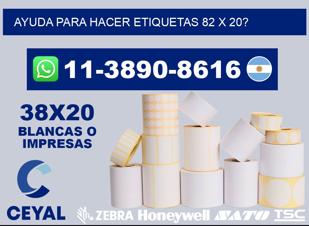 ayuda para hacer etiquetas 82 x 20?