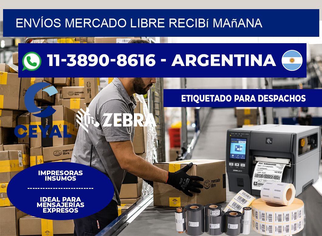 ENVÍOS MERCADO LIBRE recibí mañana