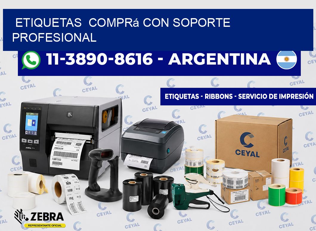 ETIQUETAS  Comprá con soporte profesional