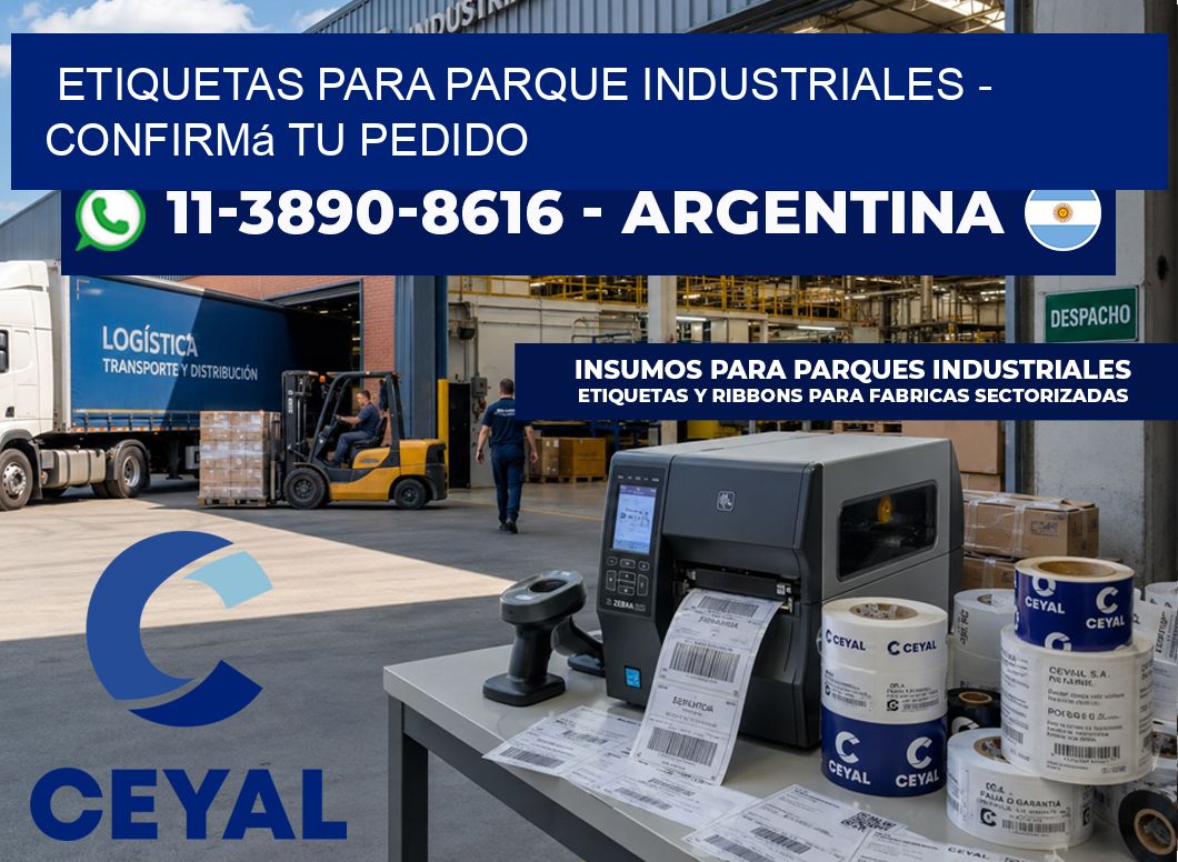 ETIQUETAS PARA PARQUE INDUSTRIALES - Confirmá tu pedido
