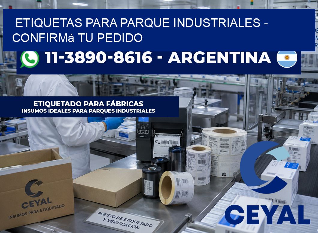 ETIQUETAS PARA PARQUE INDUSTRIALES – Confirmá tu pedido
