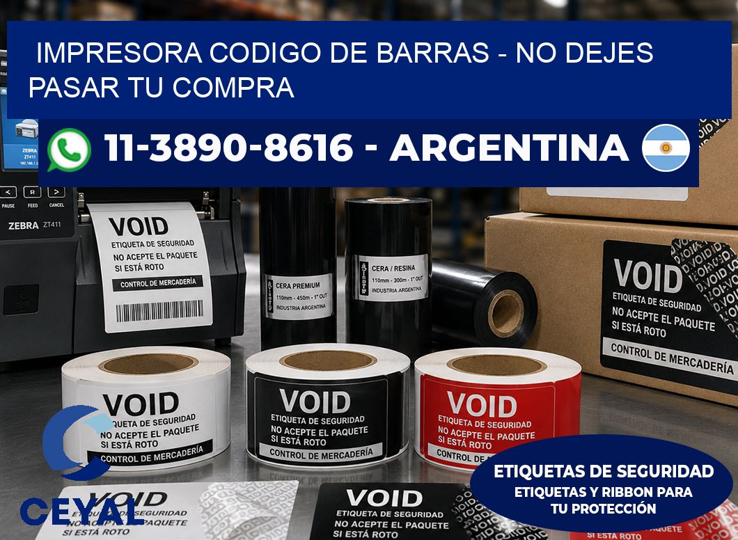 IMPRESORA CODIGO DE BARRAS - No dejes pasar tu compra