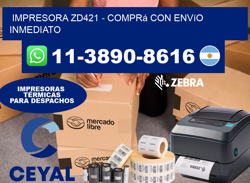 IMPRESORA ZD421 - Comprá con envío inmediato