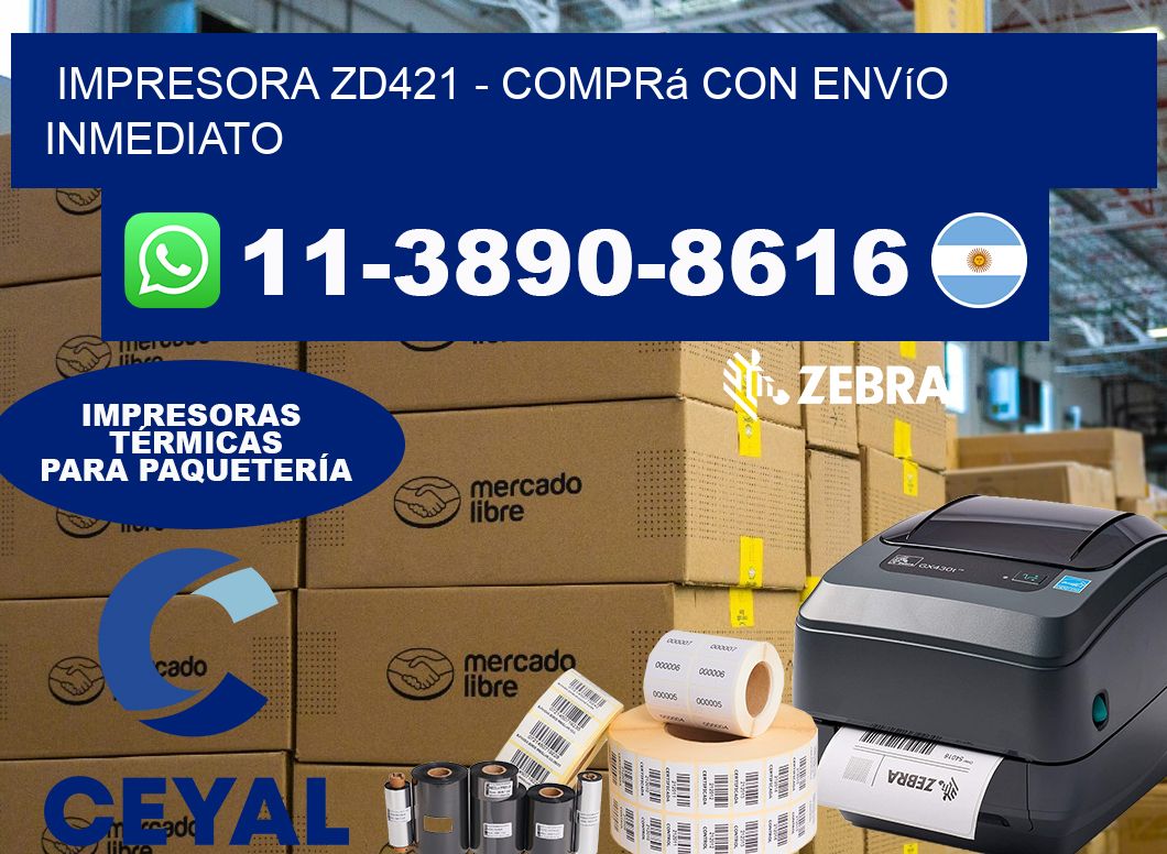 IMPRESORA ZD421 - Comprá con envío inmediato