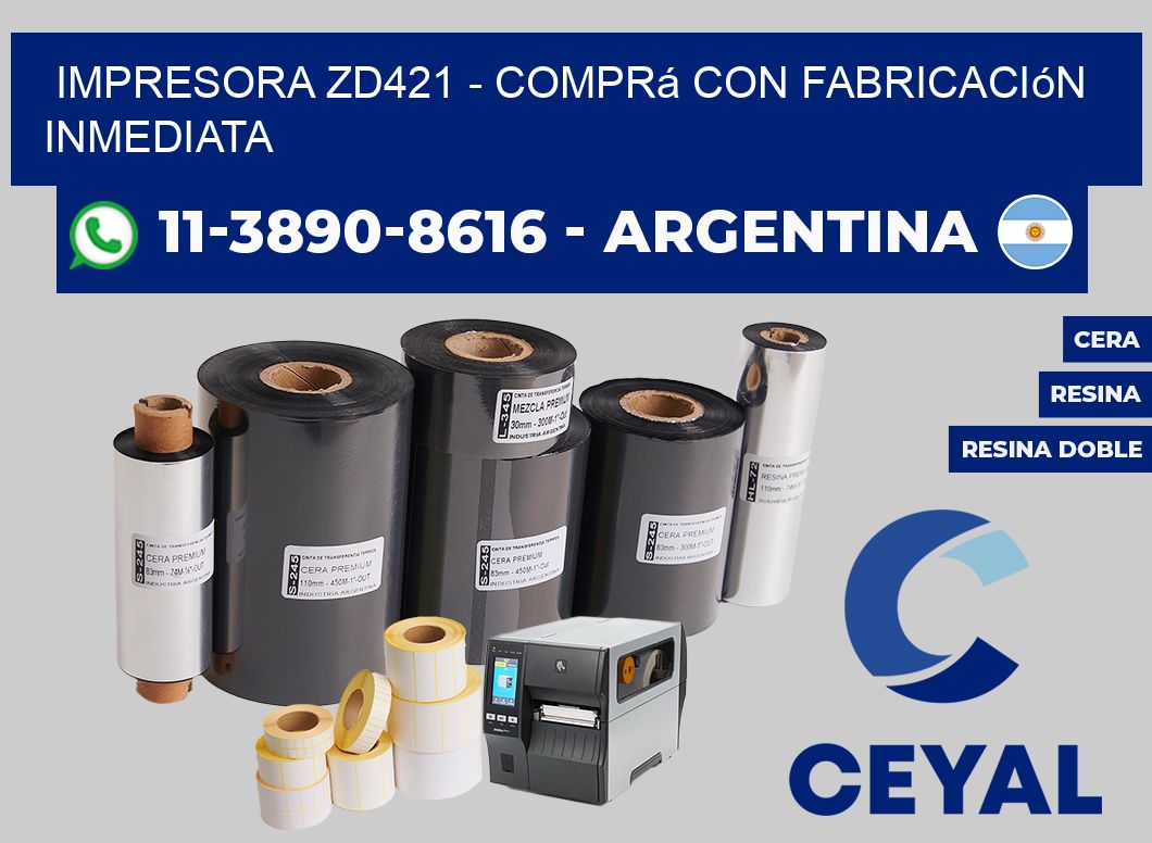 IMPRESORA ZD421 - Comprá con fabricación inmediata