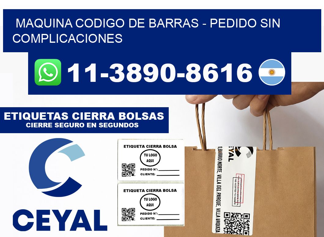 MAQUINA CODIGO DE BARRAS - Pedido sin complicaciones