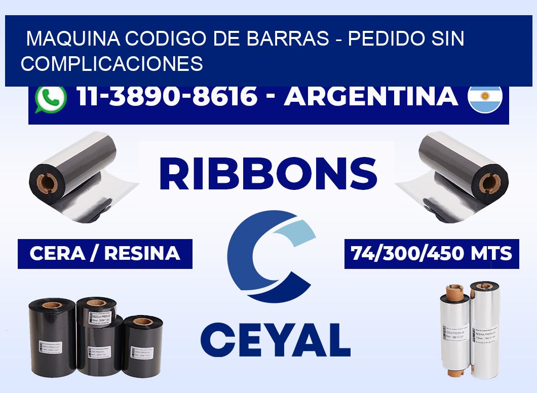 MAQUINA CODIGO DE BARRAS - Pedido sin complicaciones