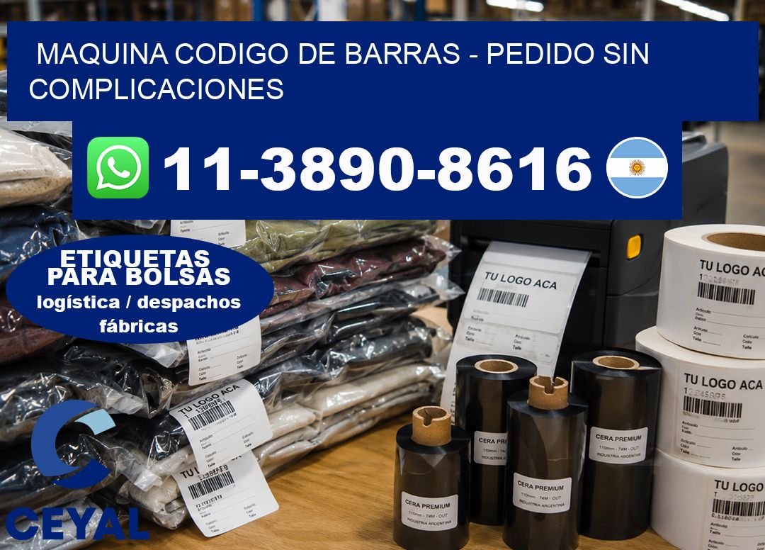 MAQUINA CODIGO DE BARRAS – Pedido sin complicaciones