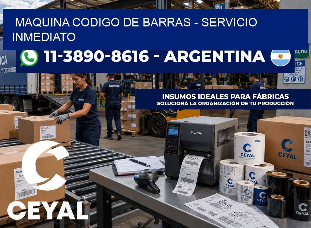 MAQUINA CODIGO DE BARRAS – Servicio inmediato