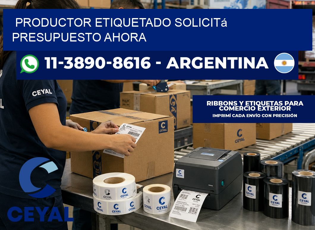 PRODUCTOR ETIQUETADO Solicitá presupuesto ahora