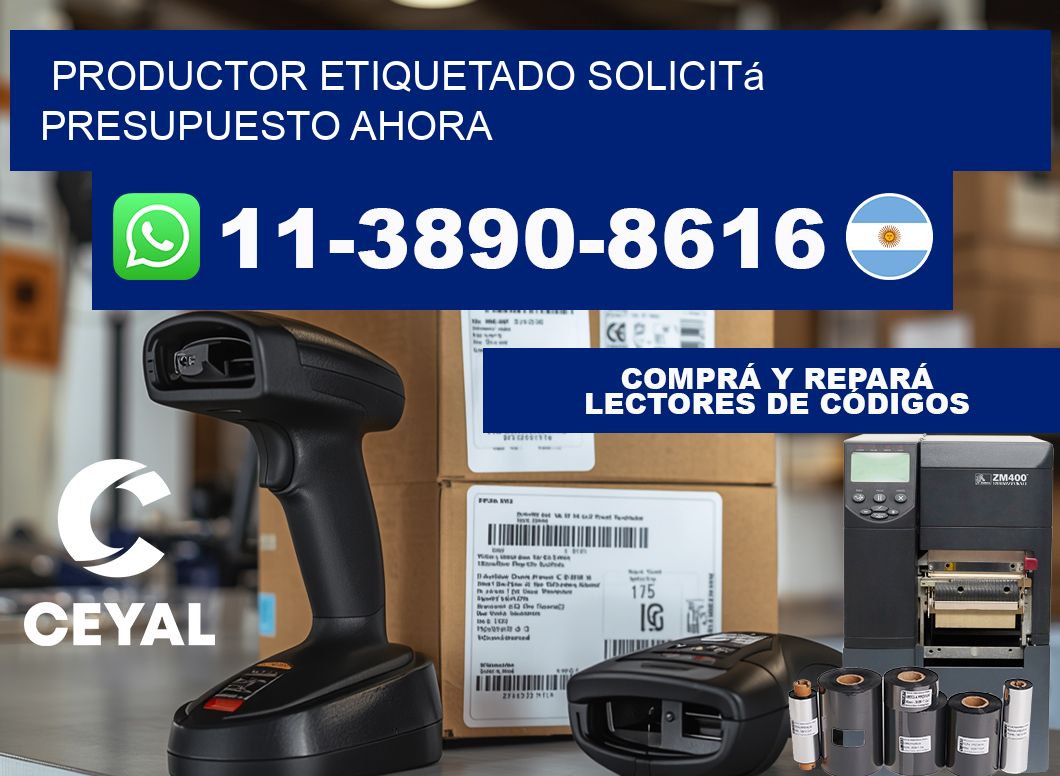 PRODUCTOR ETIQUETADO Solicitá presupuesto ahora