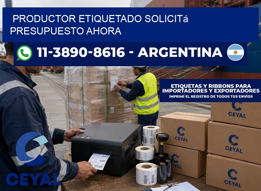 PRODUCTOR ETIQUETADO Solicitá presupuesto ahora