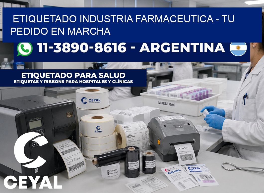 ETIQUETADO INDUSTRIA FARMACEUTICA - Tu pedido en marcha