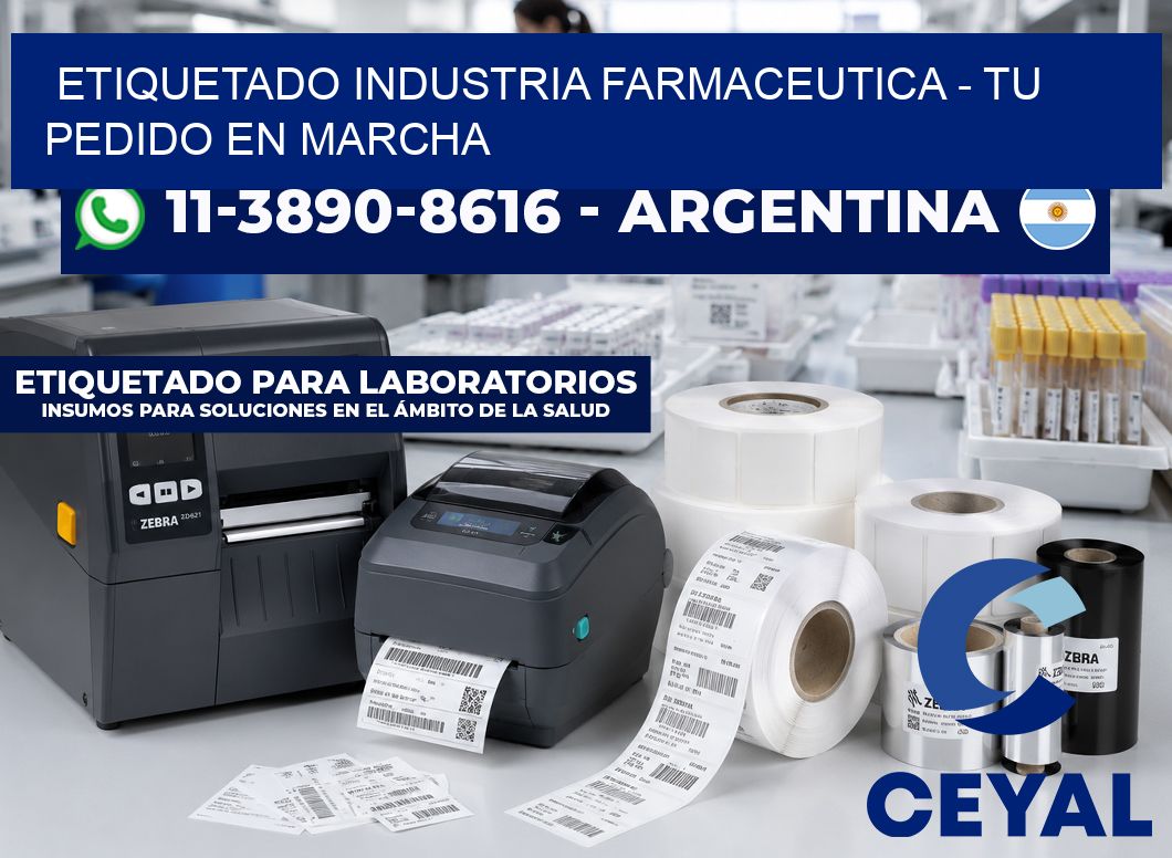 ETIQUETADO INDUSTRIA FARMACEUTICA - Tu pedido en marcha