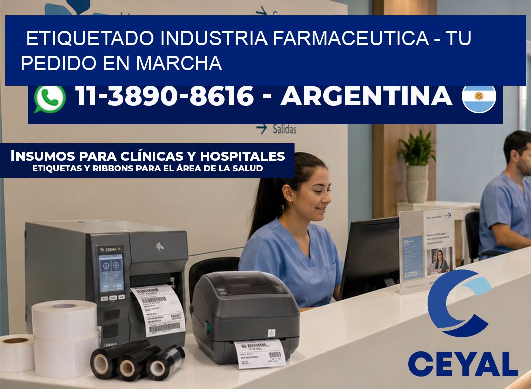 ETIQUETADO INDUSTRIA FARMACEUTICA – Tu pedido en marcha