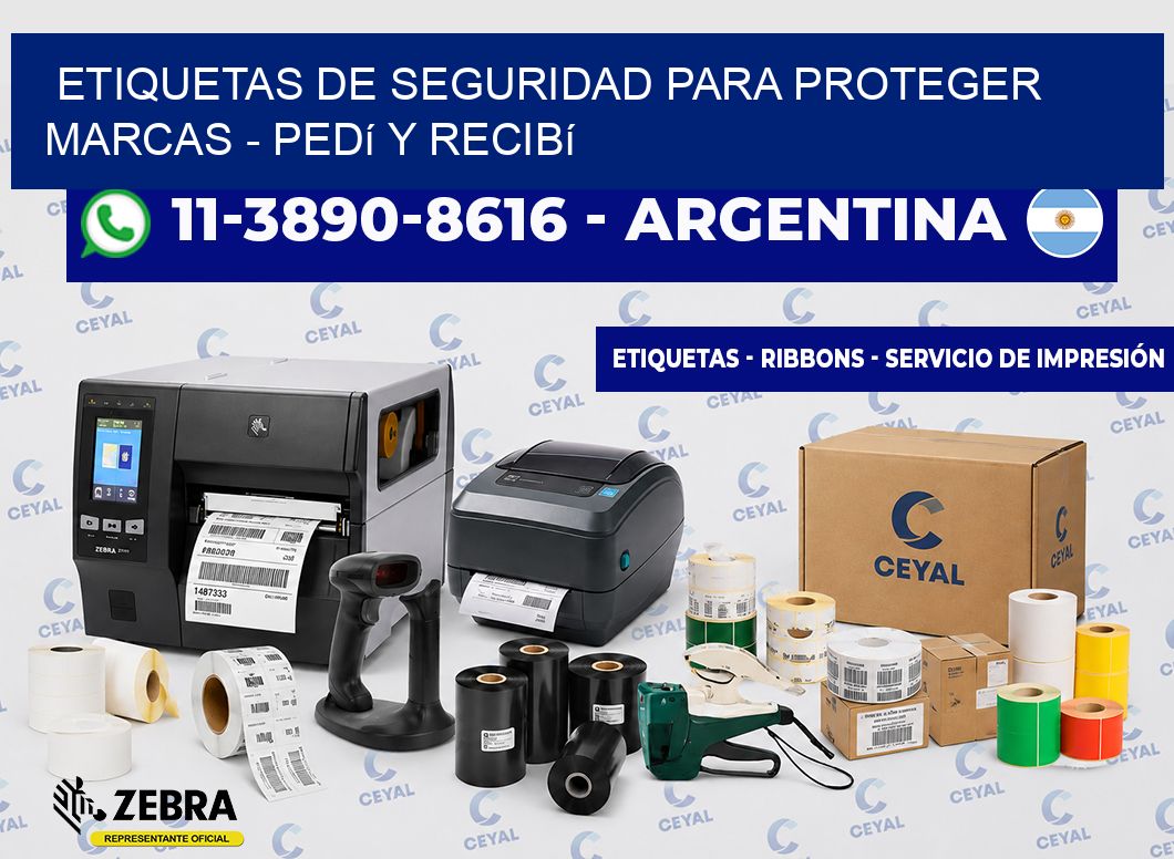 ETIQUETAS DE SEGURIDAD PARA PROTEGER MARCAS - Pedí y recibí