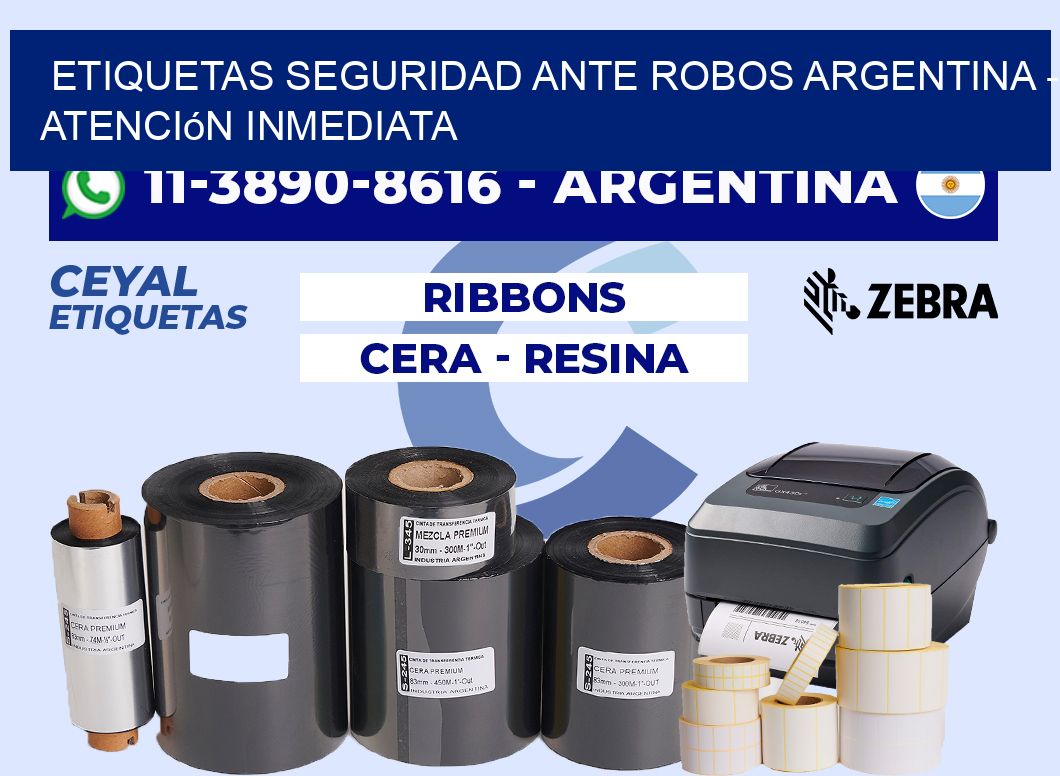 ETIQUETAS SEGURIDAD ANTE ROBOS ARGENTINA - Atención inmediata