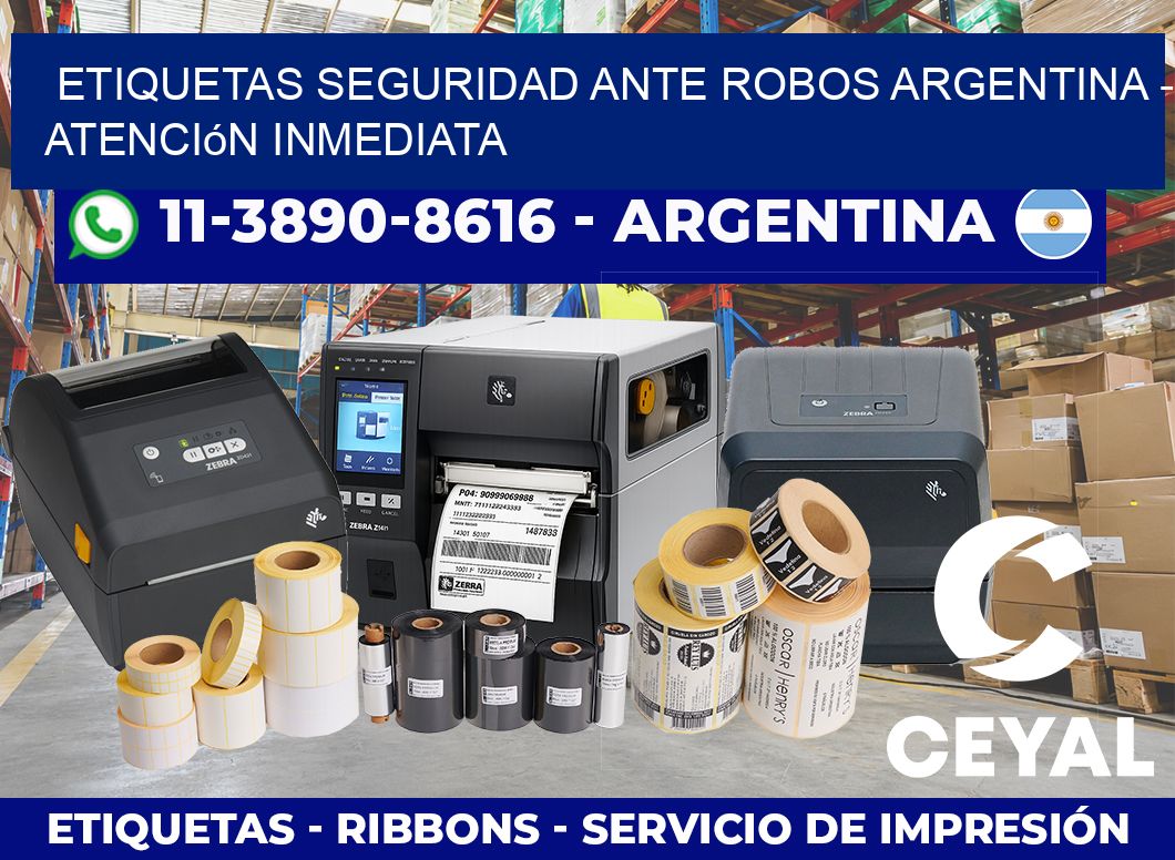 ETIQUETAS SEGURIDAD ANTE ROBOS ARGENTINA – Atención inmediata