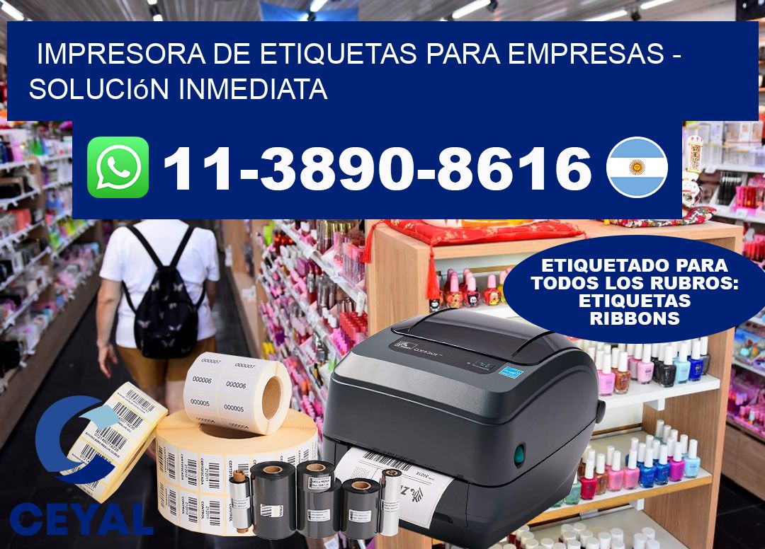 IMPRESORA DE ETIQUETAS PARA EMPRESAS – Solución inmediata