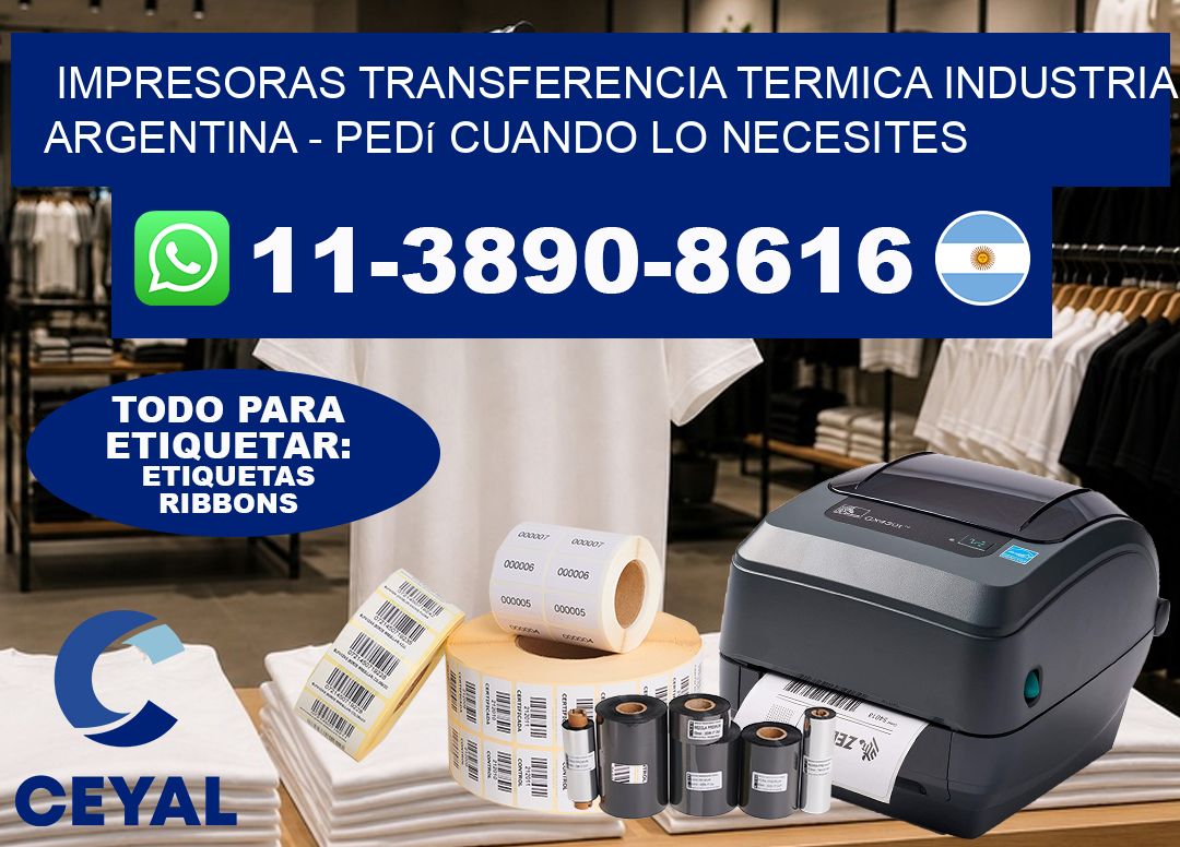 IMPRESORAS TRANSFERENCIA TERMICA INDUSTRIA ARGENTINA – Pedí cuando lo necesites