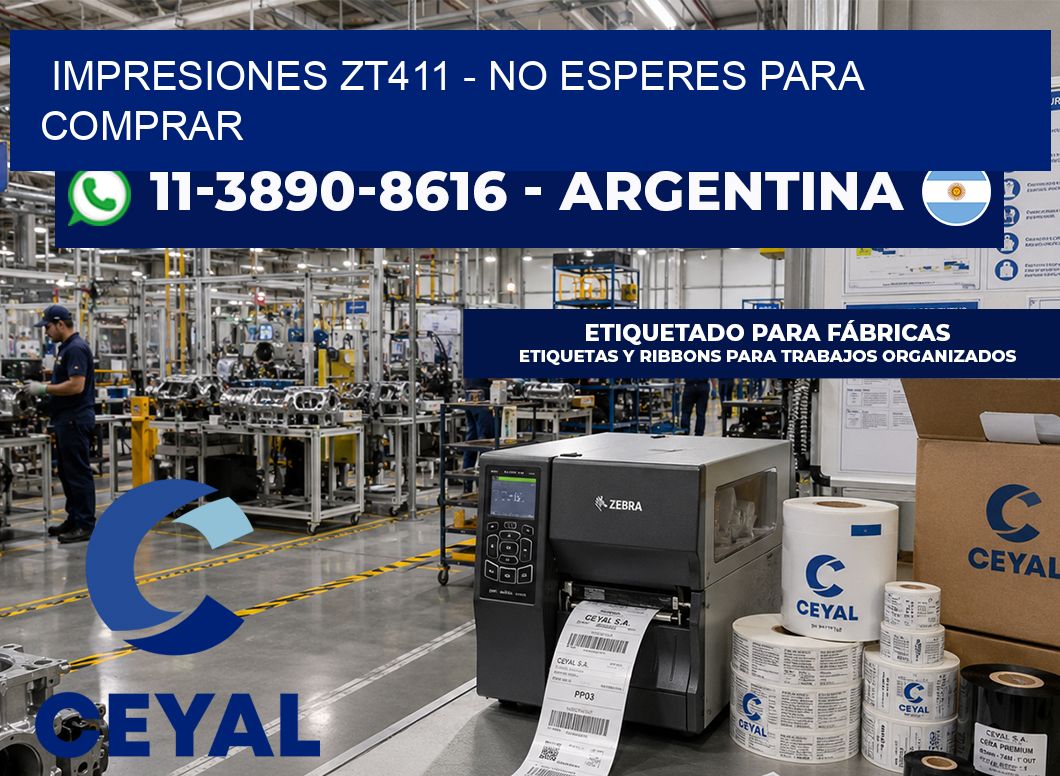 Impresiones ZT411 – No esperes para comprar